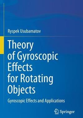 [预订]Theory of Gyroscopic Effects for Rotating Objects 9789811564772