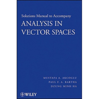 预订 Solutions Manual to Accompany Analysis in Vector Spaces 向量空间分析：题解手册: 9780470148259