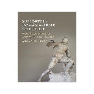 [预订]Supports in Roman Marble Sculpture 9781108407106