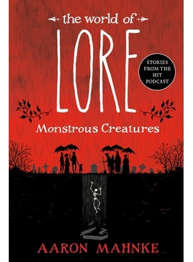 预订 The World of Lore: Monstrous Creatures 传说世界: 9781524797980