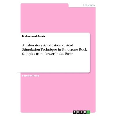 预订 A Laboratory Application of Acid Stimulation Technique in Sandstone Rock Samples from Lower Indus Basin: 9783346740