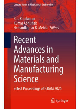 预订 Recent Advances in Materials and Manufacturing Science: Select Proceedings of ICRAM 2025 机械基础设施*进展国际会议