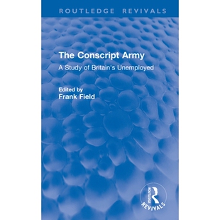 预订 The Conscript Army: A Study of Britain’s Unemployed: 9781041119043
