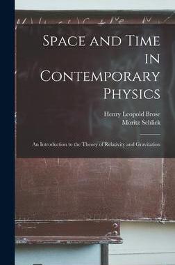 [预订]Space and Time in Contemporary Physics: An Introduction to the Theory of Relativity and Gravitation 9781015581425