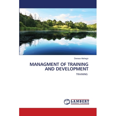 预订 MANAGMENT OF TRAINING AND DEVELOPMENT: TRAINING: 9786202671439