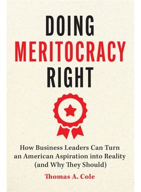 预订 Doing Meritocracy Right: How Business Leaders Can Turn an American Aspiration Into Reality (and Why They Should): 9