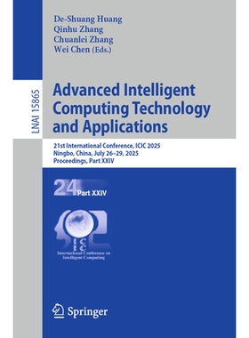 预订 Advanced Intelligent Computing Technology and Applications: 21st International Conference, ICIC 2025, Ningbo, China