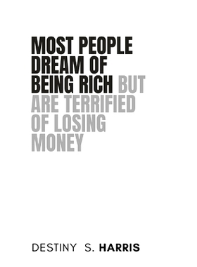 预订 Most People Dream Of Being Rich But Are Terrified Of Losing Money: 9798863914435