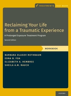 预订 Reclaiming Your Life from a Traumatic Experience: A Prolonged Exposure Treatment Program - Workbook 从悲剧经历中总