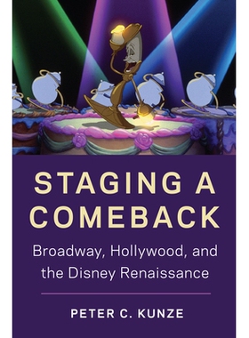预订 Staging a Comeback: Broadway, Hollywood, and the Disney Renaissance 卷土重来：百老汇、好莱坞和迪斯尼文艺复兴: 97819