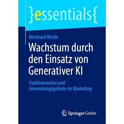 预订 Wachstum durch den Einsatz von Generativer KI: Funktionsweise und Anwendungsgebiete im Marketing: 9783658440404