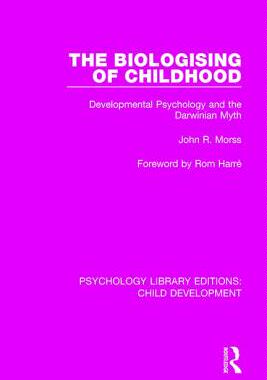 【预订】The Biologising of Childhood: Developmental Psychology and the Darwinian Myth