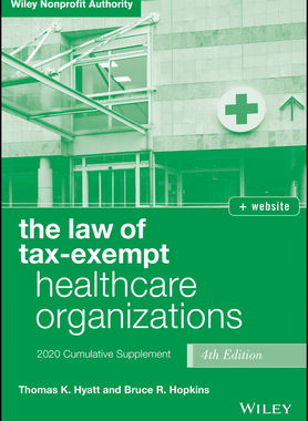 【预订】The Law Of Tax-Exempt Healthcare Organizations, 4Th Edition, 2020 Supplement