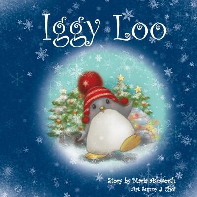 预订 Iggy Loo: A penguin’s story about unconditional love.: 9780692098547