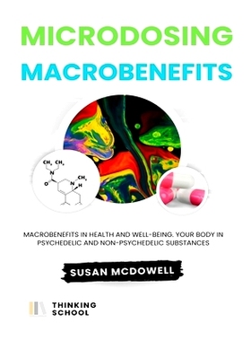 预订 Microdosing: Macrobenefits in health and well-being. Your body in psychedelic and non-psychedelic substances: 97983