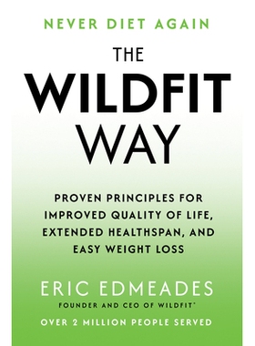 预订 The Wildfit Way: Proven Principles for Improved Quality of Life, Extended Healthspan, and Easy Weight Loss: 9781401