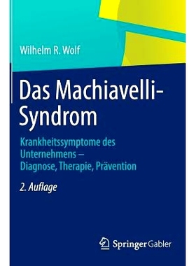 预订 Das Machiavelli-Syndrom: Krankheitssymptome des Unternehmens — Diagnose, Therapie, Prävention 马基雅维里氏综合征: