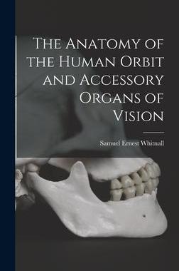 [预订]The Anatomy of the Human Orbit and Accessory Organs of Vision 9781015702318