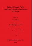 [预订]Behind Wooden Walls: Neolithic Palisaded Enclosures in Europe 9781841712932