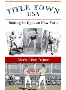 预订 Title Town, USA: Boxing in Upstate New York: 9781540234605