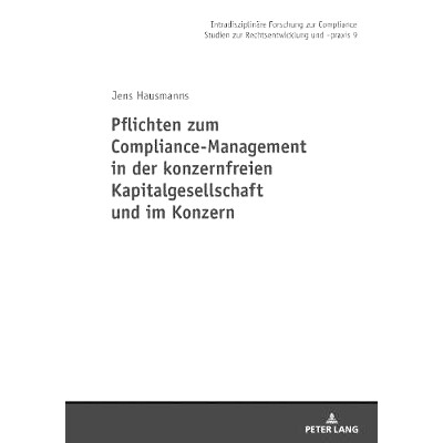 预订 Pflichten zum Compliance-Management in der konzernfreien Kapitalgesellschaft und im Konzern: 9783631761649