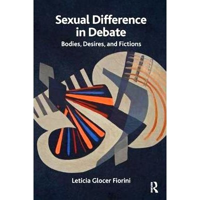 预订 Sexual Difference in Debate: Bodies, Desires, and Fictions 辩论中的性别差异：身体，欲望，谎言: 9781782204220