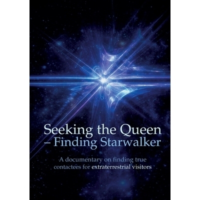 预订 Seeking the Queen Finding Starwalker: A documentary on finding true contactees for extraterrestrial visitors: 97891