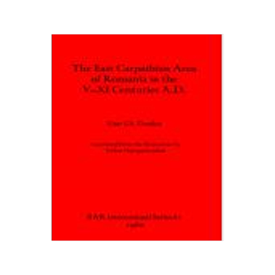 [预订]The East Carpathian Area of Romania in the V-XI Centuries A.D. 9780860540908