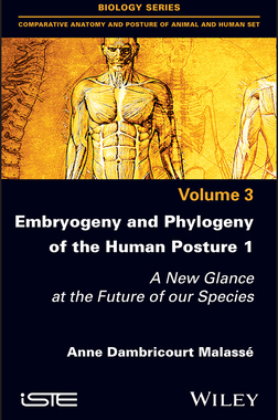 【预订】Embryogeny And Phylogeny Of The Human Posture 1: A New Glance At The Future Of Our Species 9781786306067