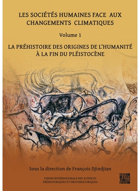 预订 Les Societes Humaines Face Aux Changements Climatiques: Volume 1: La Prehistoire Des Origines de l’Humanite a la F