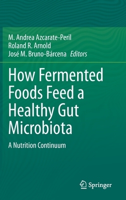 【预订】How Fermented Foods Feed a Healthy Gut Microbiota