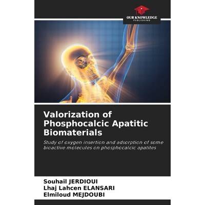 预订 Valorization of Phosphocalcic Apatitic Biomaterials: Study of oxygen insertion and adsorption of some bioactive mol