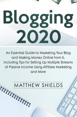 【预订】Blogging 2020: An Essential Guide to Marketing Your Blog and Making Money Online from It, Including Tips f...