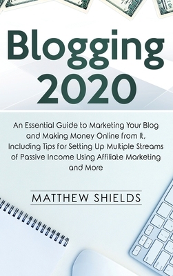 【预订】Blogging 2020: An Essential Guide to Marketing Your Blog and Making Money Online from It, Including Tips f...
