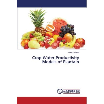 预订 Crop Water Productivity Models of Plantain: 9783659501616