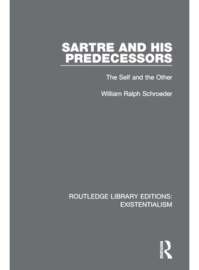 预订 Sartre and his Predecessors: The Self and the Other 萨特和他的前任：自我与他人: 9780367110550