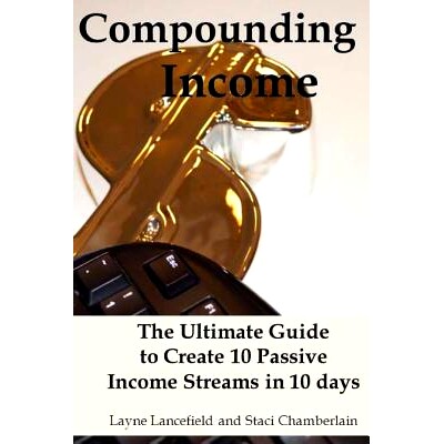 预订 Compounding Income: The Ultimate Guide to Create 10 Passive Income Streams in 10 days: 9781483958620