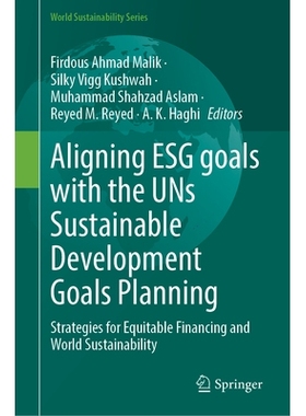 预订 Aligning ESG Goals with the UNs Sustainable Development Goals Planning: Strategies for Equitable Financing and Worl