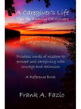 预订 A Caregiver’s Life, Tips for Family Caregivers: Are you prepared to walk the last mile with your loved one? Pricel