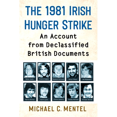 预订 217 Days of Hunger: The 1981 Irish Prison Strike That Rocked the Thatcher Government 217天的饥饿: 9781476693958