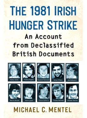 预订 217 Days of Hunger: The 1981 Irish Prison Strike That Rocked the Thatcher Government 217天的饥饿: 9781476693958