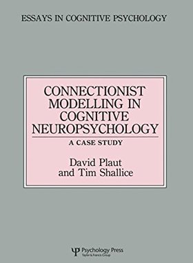 【预订】Connectionist Modelling in Cognitive Neuropsychology: A Case Study