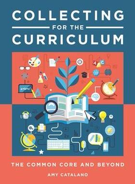 [预订]Collecting for the Curriculum: The Common Core and Beyond 9781610699679