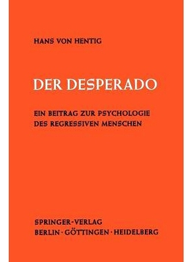 预订 Der Desperado: Ein Beitrag zur Psychologie des regressiven Menschen: 9783540020516