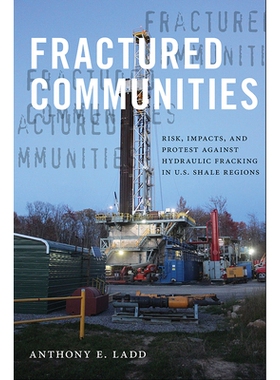 预订 Fractured Communities: Risk, Impacts, and Protest Against Hydraulic Fracking in U.S. Shale Regions 破裂的社区：美国