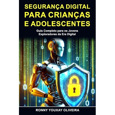 预订 Segurança Digital para Crianças e Adolescentes: Guia Completo para os Jovens Exploradores da Era Digital: 9798328
