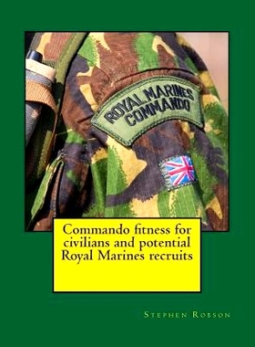 预订 Commando fitness for civilians and potential Royal Marines recruits: 9781515382072