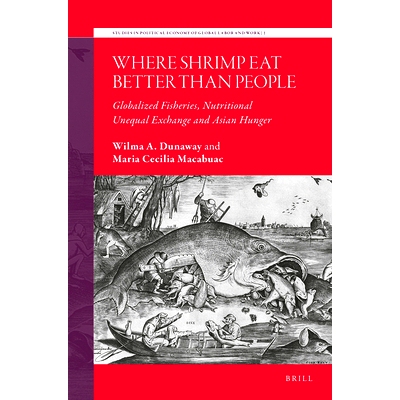 预订 Where Shrimp Eat Better than People: Globalized Fisheries, Nutritional Unequal Exchange and Asian Hunger 虾比人吃得