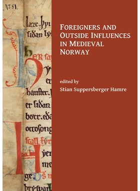 预订 Foreigners and Outside Influences in Medieval Norway 外国人与外来势力对中世纪挪威的影响: 9781784917050