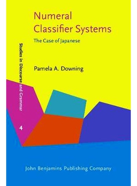 预订 Numeral Classifier Systems: The Case of Japanese.: 9789027226143